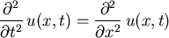 {\partial^2 \over \partial t^2} u(x,t) = {\partial^2 \over \partial x^2} u(x,t)