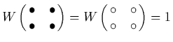 $W\pmatrix{\bullet & \bullet \cr \bullet & \bullet \cr} =
W\pmatrix{\circ & \circ \cr \circ & \circ \cr} = 1$