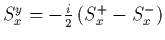 $S_x^y = -{i\over 2} (S_x^+ - S_x^-)$