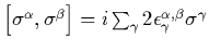 $[ \sigma^\alpha, \sigma^\beta\right]
= \sum_\gamma 2 \epsilon^{\alpha,\beta}_{\gamma} \sigma^\gamma$